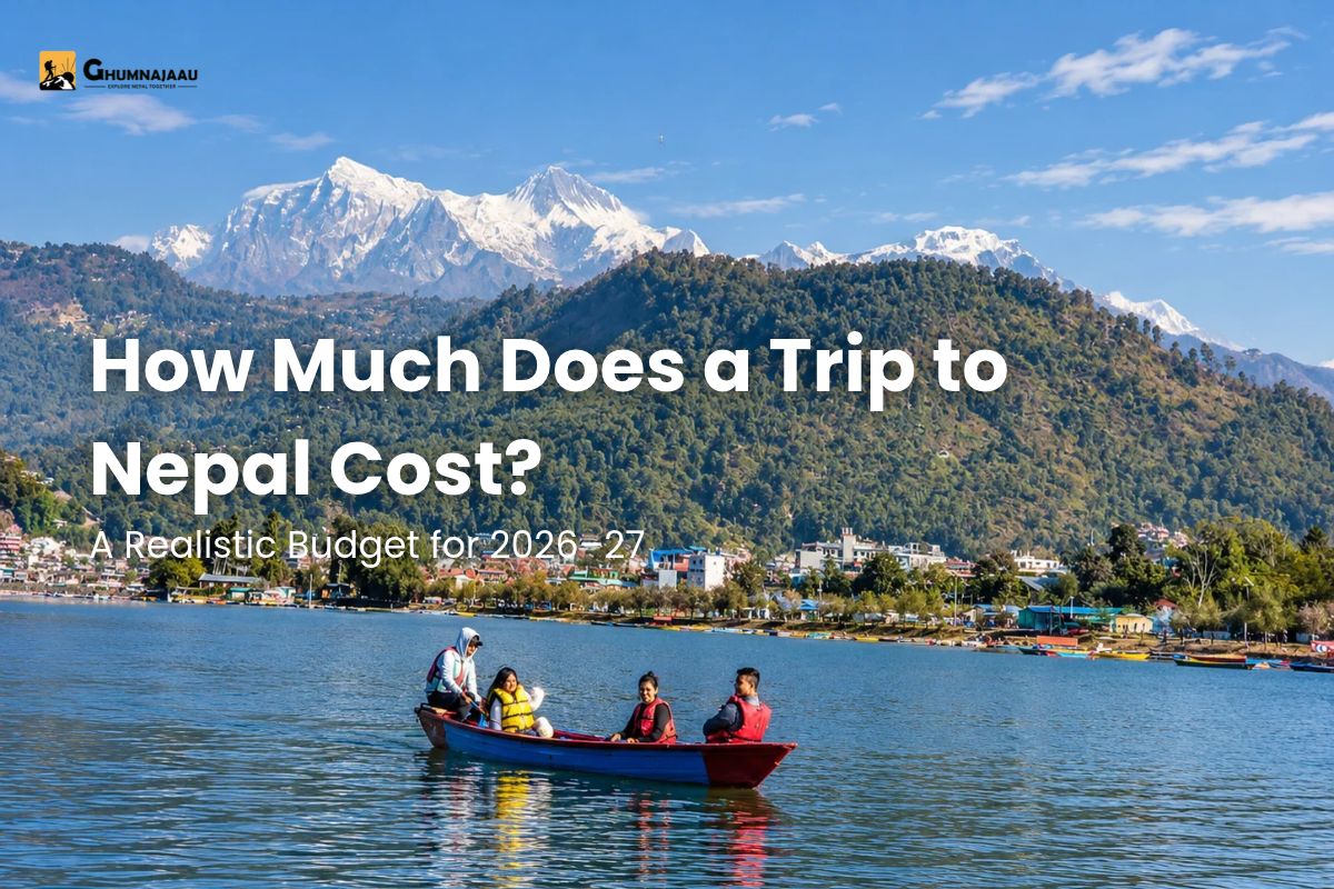 How Much Does a Trip to Nepal Cost? A Realistic Budget for 2026–27
